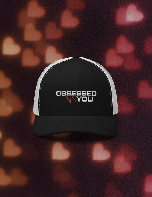 obsesessed w you Trucker Hat